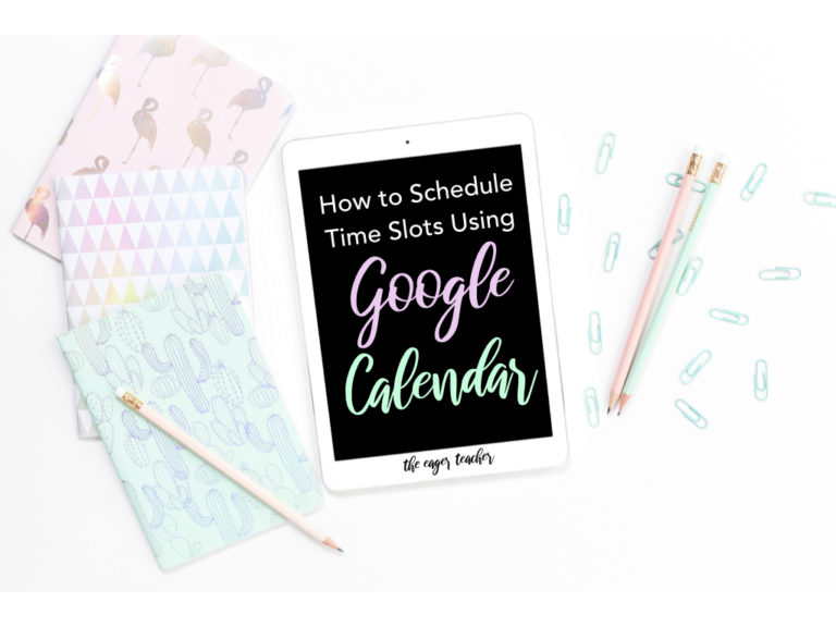 How to Schedule Time Slots Using Google Calendar